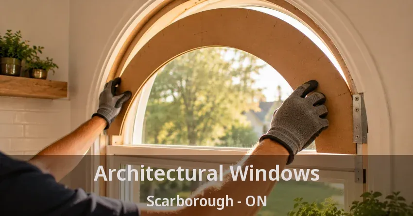 Architectural Windows Scarborough - ON