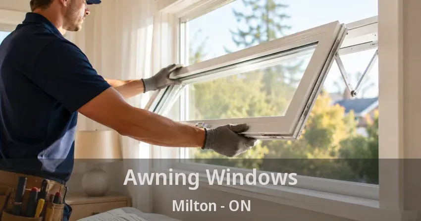 Awning Windows Milton - ON