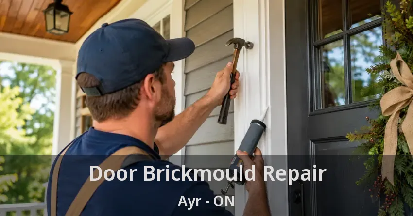 Door Brickmould Repair Ayr - ON
