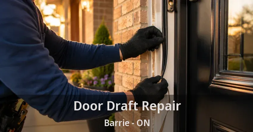 Door Draft Repair Barrie - ON