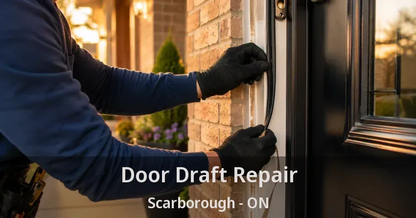 Door Draft Repair Scarborough - ON