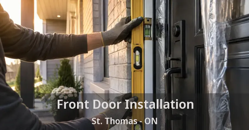 Front Door Installation St. Thomas - ON