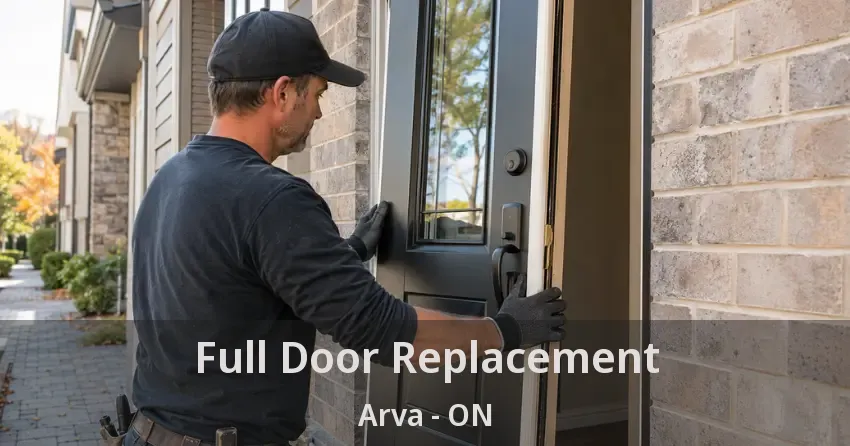 Full Door Replacement Arva - ON