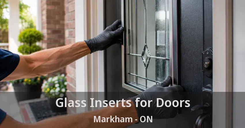 Glass Inserts for Doors Markham - ON