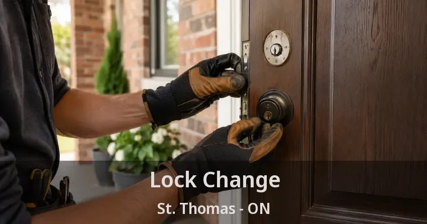 Lock Change St. Thomas - ON
