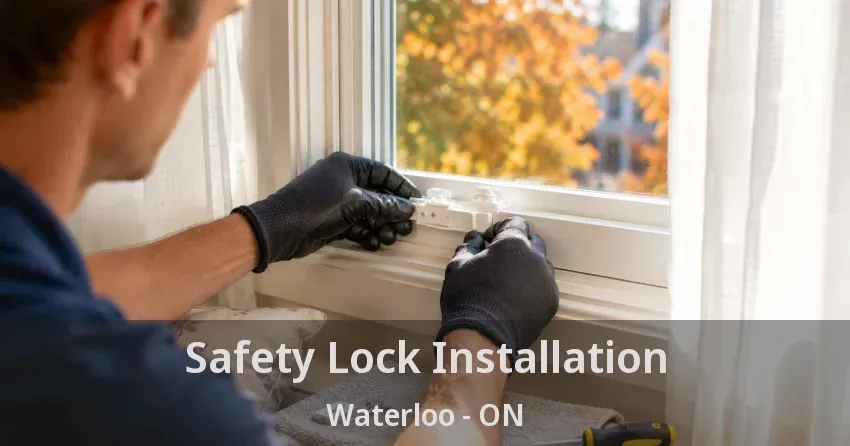 Safety Lock Installation Waterloo - ON