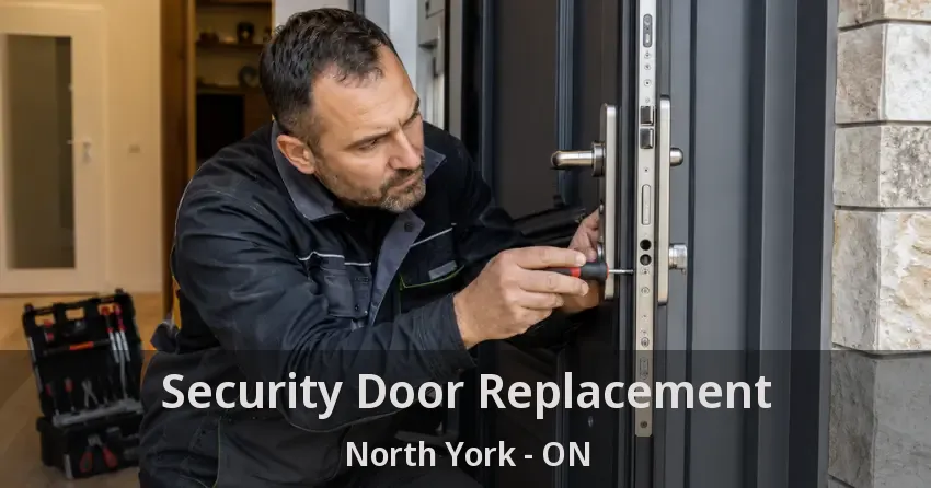 Security Door Replacement North York - ON