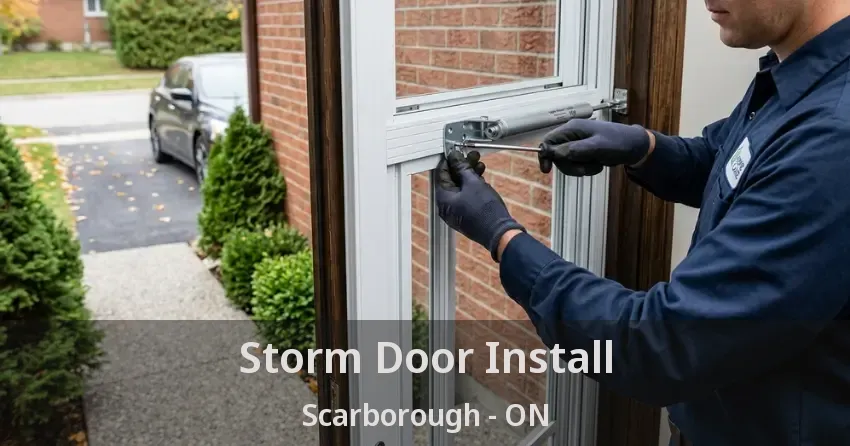 Storm Door Install Scarborough - ON