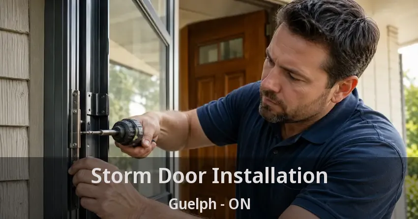 Storm Door Installation Guelph - ON