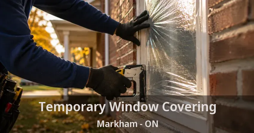Temporary Window Covering Markham - ON