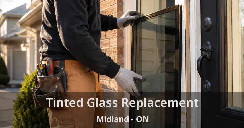 Tinted Glass Replacement Midland - ON