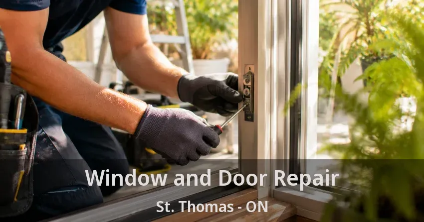 Window and Door Repair St. Thomas - ON