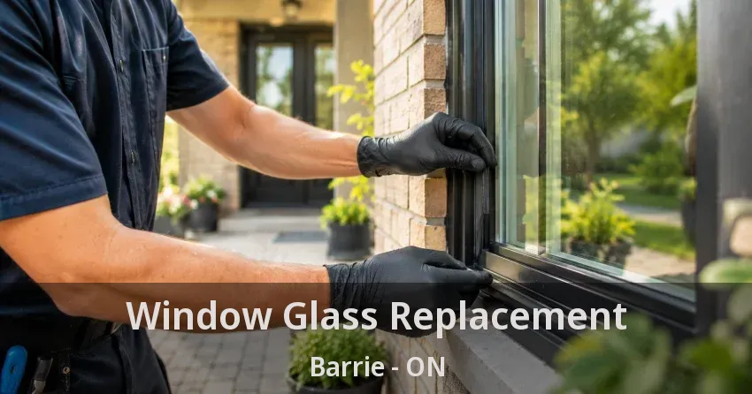 Window Glass Replacement Barrie - ON