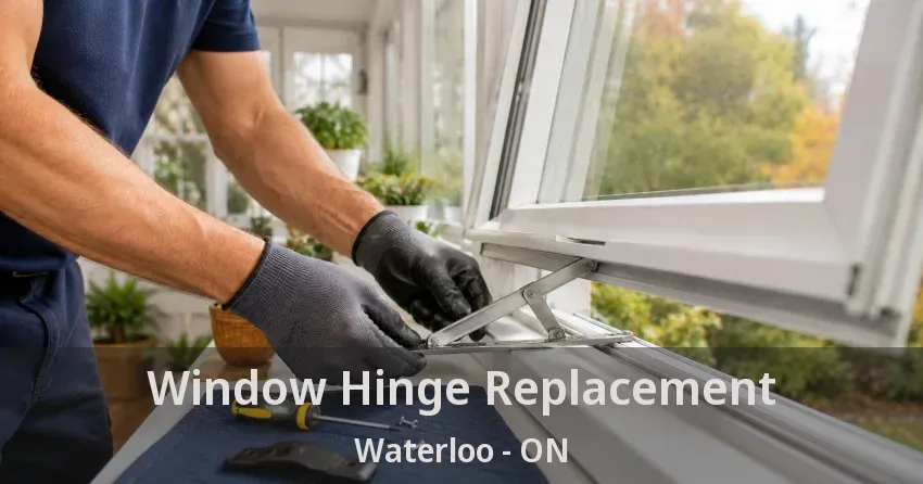 Window Hinge Replacement Waterloo - ON